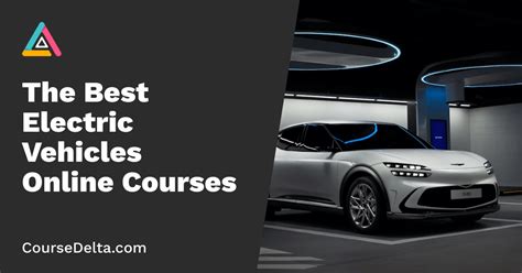 80+ Electric Vehicles Online Courses for 2024 .